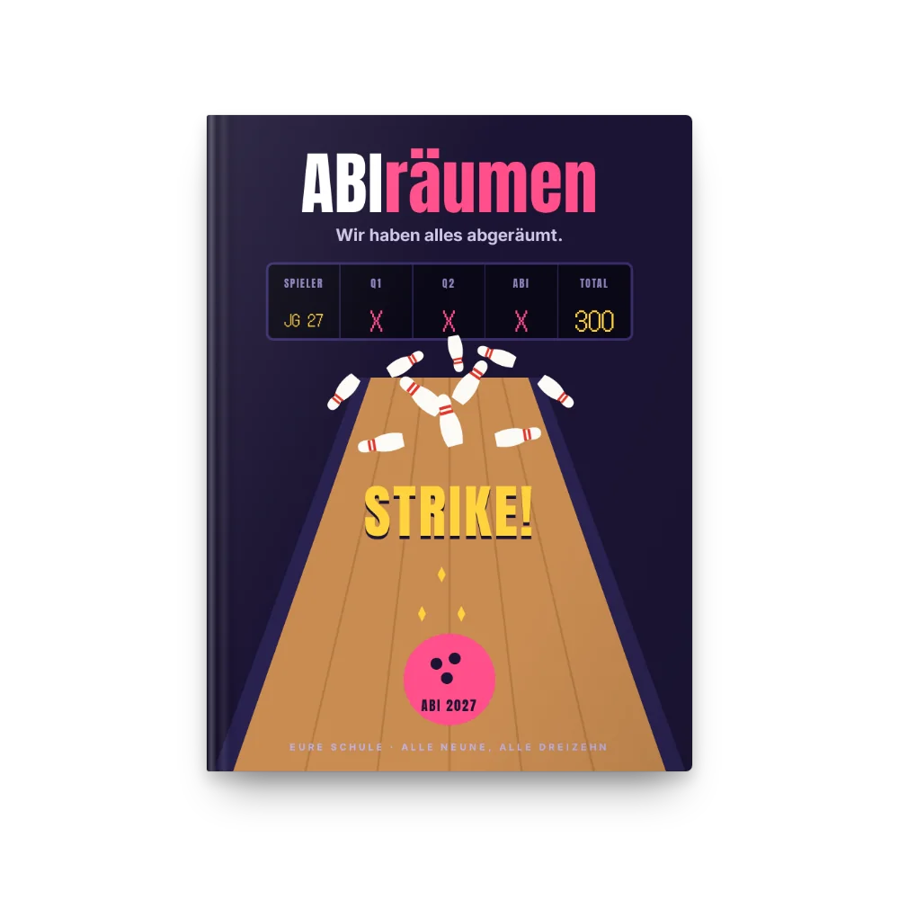 Abibuch-Cover „ABIräumen“: Bowling-Strike: Q1 X, Q2 X, ABI X