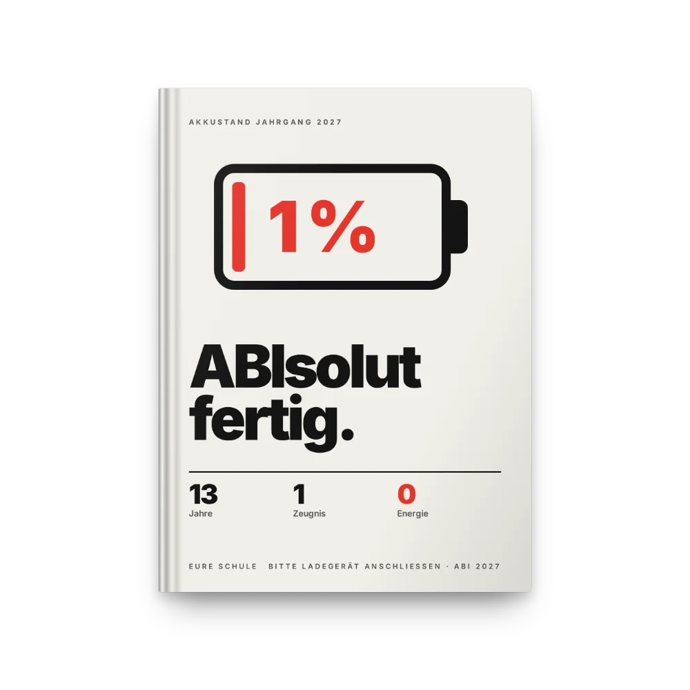 Abibuch-Cover „ABIsolut fertig.“: Akku auf 1 %