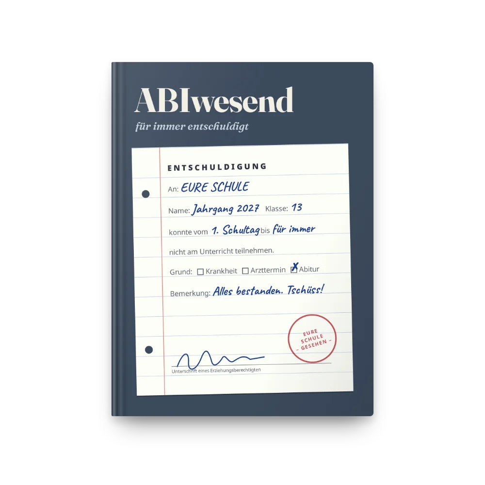 Abibuch-Cover „ABIwesend“: Entschuldigung der Eltern: vom 1. Schultag bis für immer