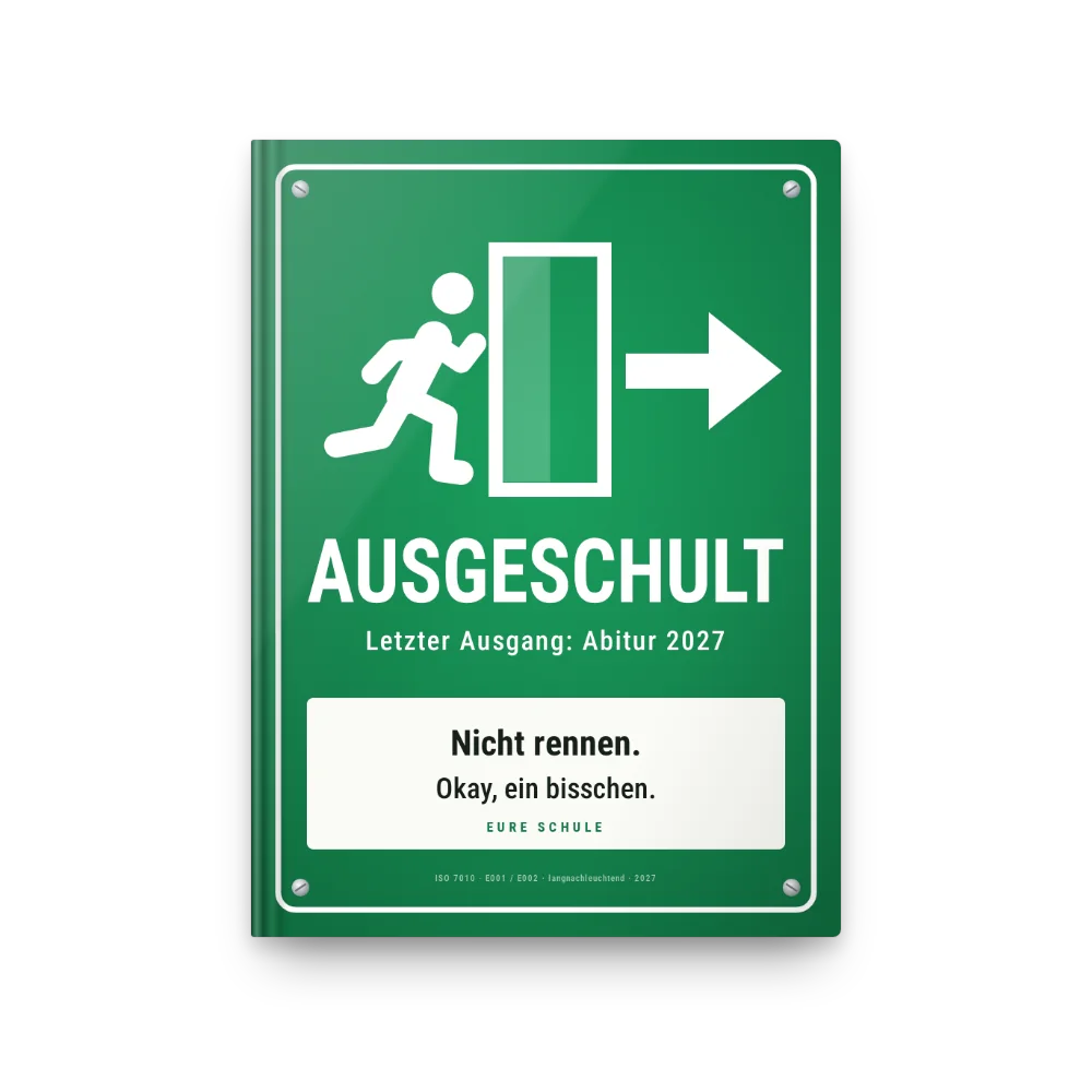 Abibuch-Cover „Ausgeschult“: Das ganze Cover als grünes Rettungszeichen: AUSGESCHULT, Letzter Ausgang: Abitur
