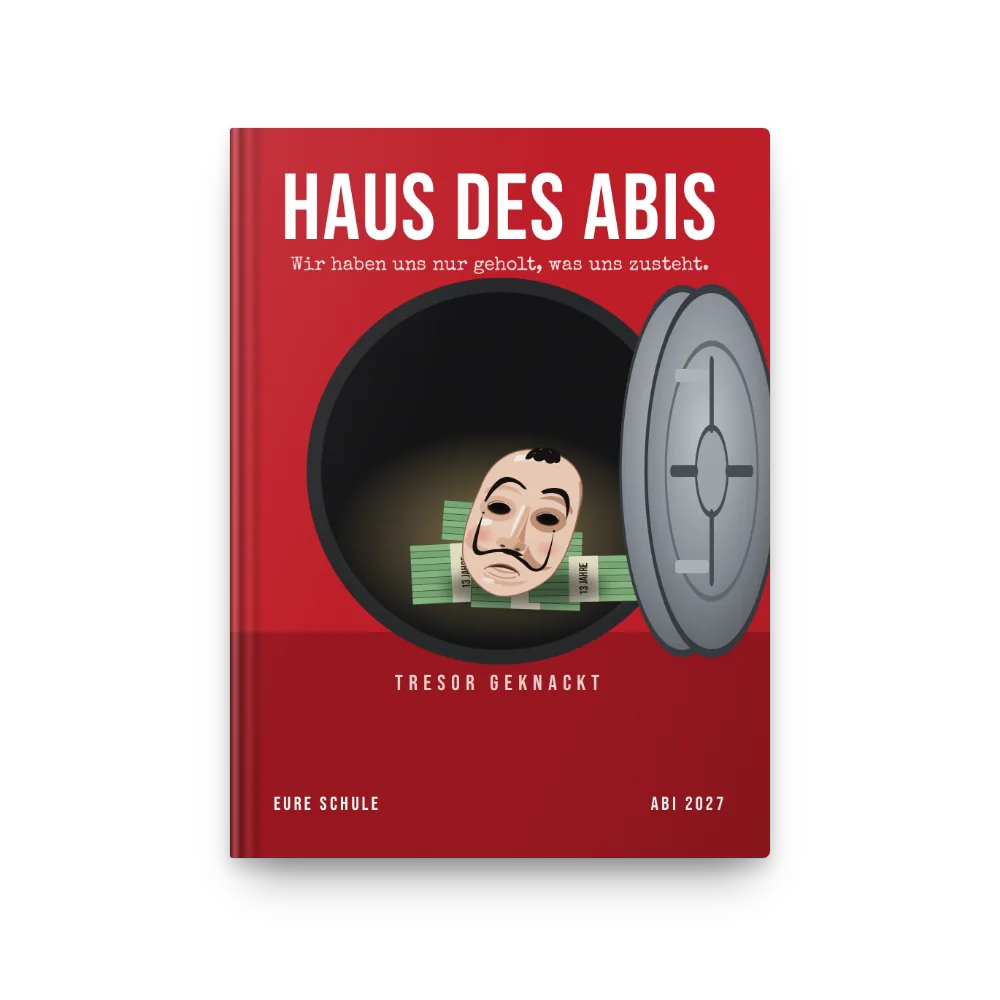 Abibuch-Cover „Haus des ABIs“: Offener Tresor mit Geldstapeln 13 JAHRE und Dalí-Maske
